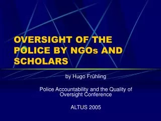 OVERSIGHT OF THE POLICE BY NGOs AND SCHOLARS
