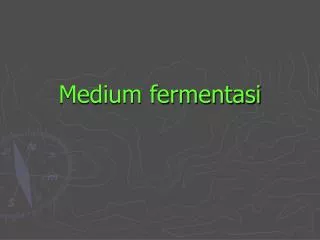 Medium fermentasi