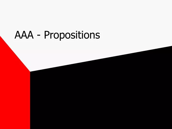 aaa propositions