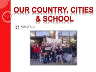 Our country, cities &amp; school