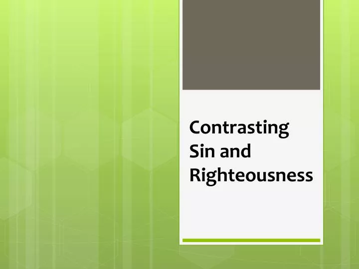 contrasting sin and righteousness
