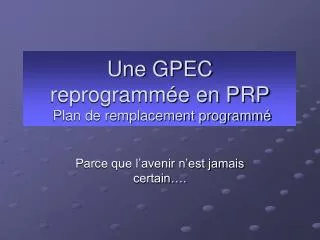 une gpec reprogramm e en prp plan de remplacement programm