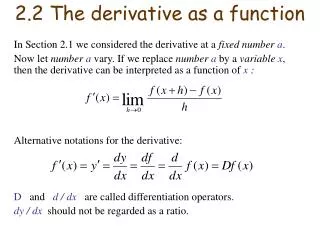 In Section 2.1 we considered the derivative at a fixed number a .