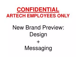 CONFIDENTIAL ARTECH EMPLOYEES ONLY