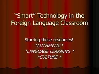 “Smart” Technology in the Foreign Language Classroom