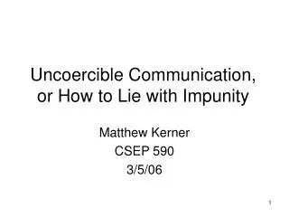 Uncoercible Communication, or How to Lie with Impunity