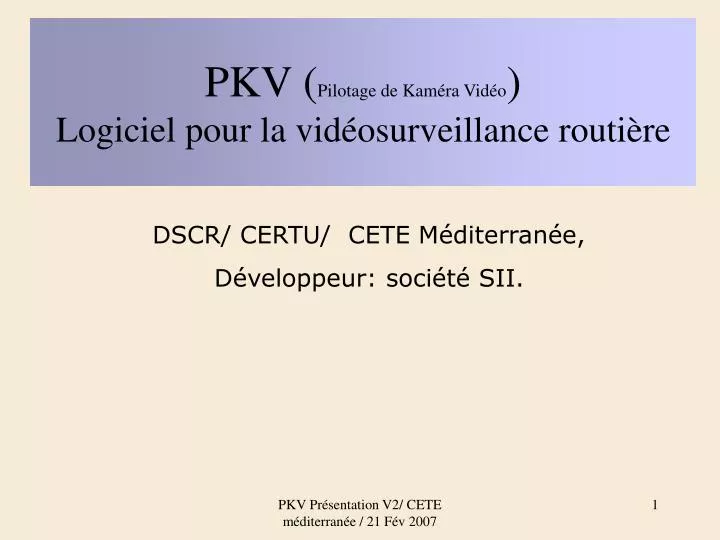 pkv pilotage de kam ra vid o logiciel pour la vid osurveillance routi re