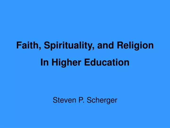 faith spirituality and religion in higher education