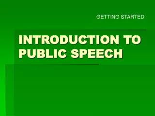 INTRODUCTION TO PUBLIC SPEECH
