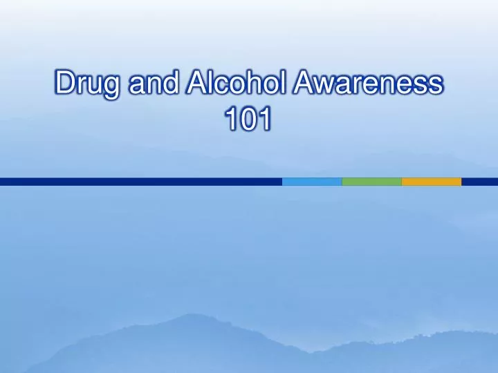 drug and alcohol awareness 101