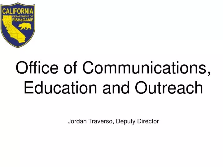 office of communications education and outreach jordan traverso deputy director