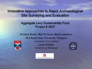 Innovative Approaches to Rapid Archaeological Site Surveying and Evaluation Aggregate Levy Sustainability Fund Project #