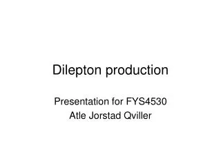 Dilepton production