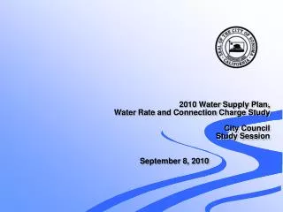 2010 Water Supply Plan, Water Rate and Connection Charge Study City Council Study Session