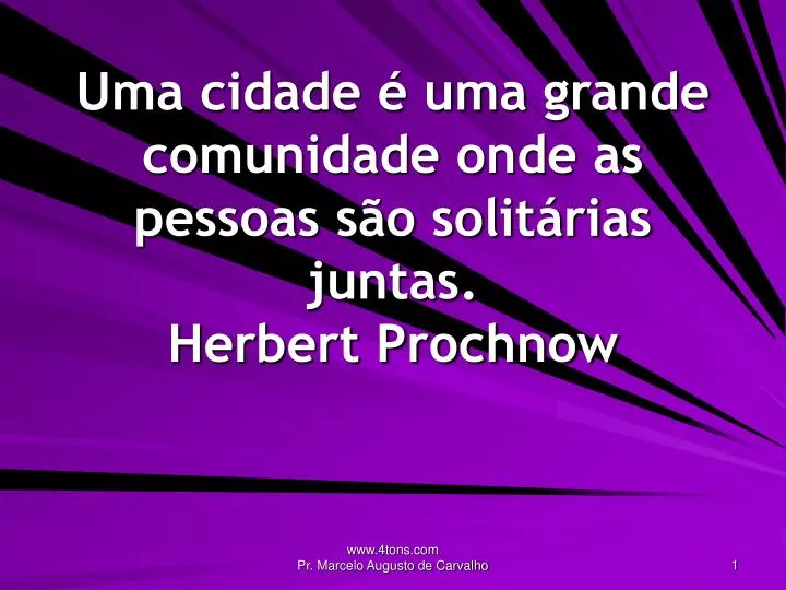 uma cidade uma grande comunidade onde as pessoas s o solit rias juntas herbert prochnow