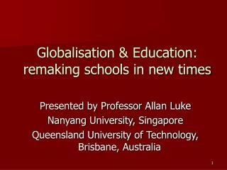 Globalisation &amp; Education: remaking schools in new times