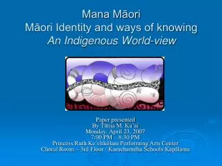 Mana M?ori M?ori Identity and ways of knowing An Indigenous World-view