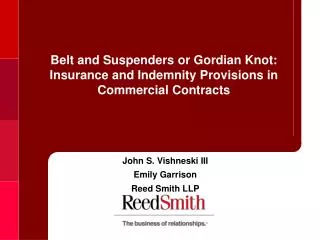 Belt and Suspenders or Gordian Knot: Insurance and Indemnity Provisions in Commercial Contracts