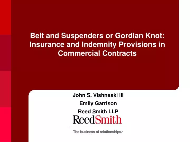 belt and suspenders or gordian knot insurance and indemnity provisions in commercial contracts