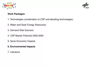 Work Packages: 1. Technologies (combination of CSP and desalting technologies) 2. Water and Solar Energy Resources 3. D