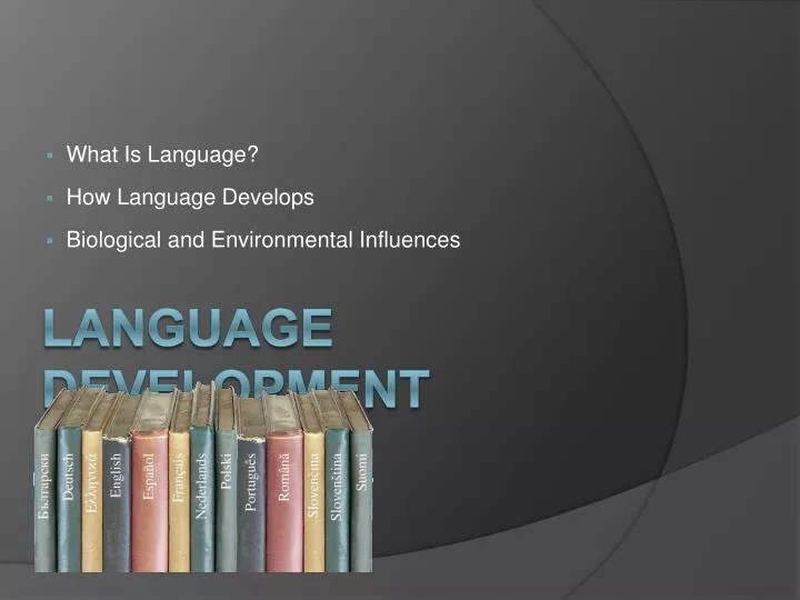 what is language how language develops biological and environmental influences