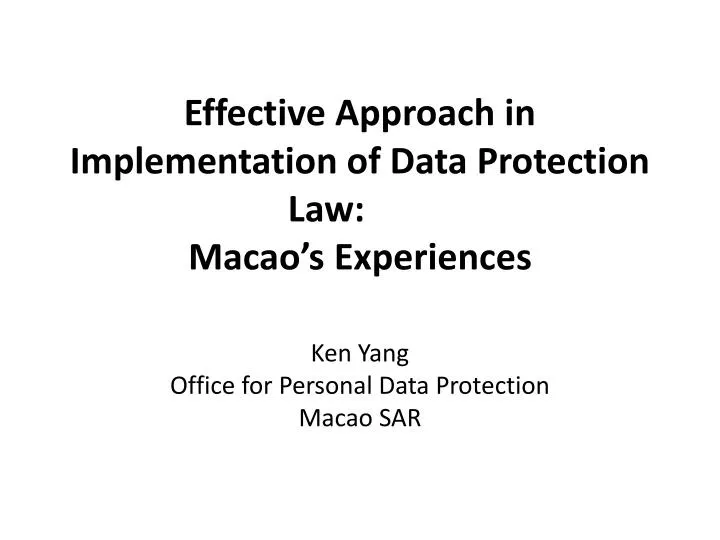 effective approach in implementation of data protection law macao s experiences