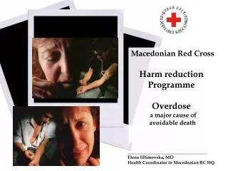Macedonian Red Cross Harm reduction Programme Overdose a major cause of avoidable death