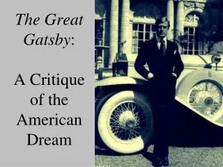 The Great Gatsby : A Critique of the American Dream