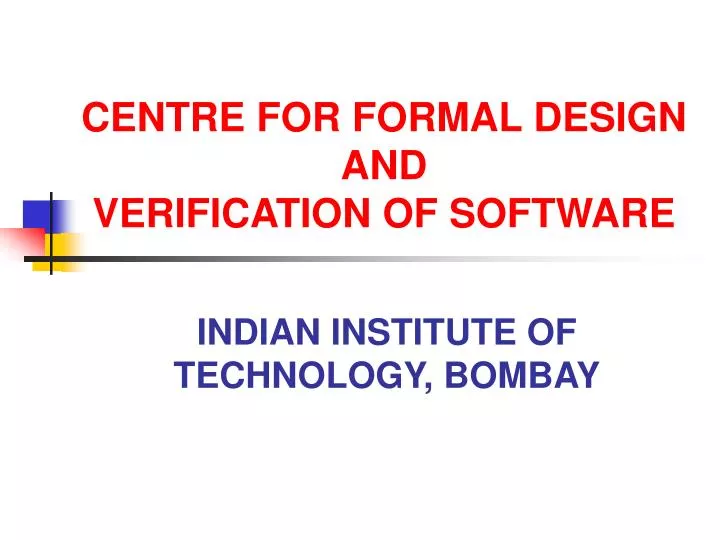 centre for formal design and verification of software