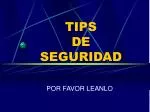 TIPS DE SEGURIDAD - slide 1