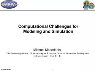 Computational Challenges for Modeling and Simulation