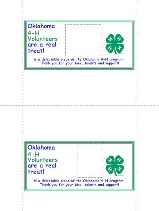 Oklahoma 4-H Volunteers are a real treat! is a delectable piece of the Oklahoma 4-H program. Thank you for your time, t