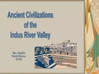 Ancient Civilizations of the Indus River Valley