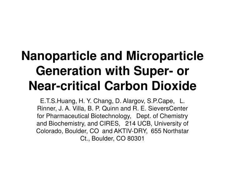 nanoparticle and microparticle generation with super or near critical carbon dioxide
