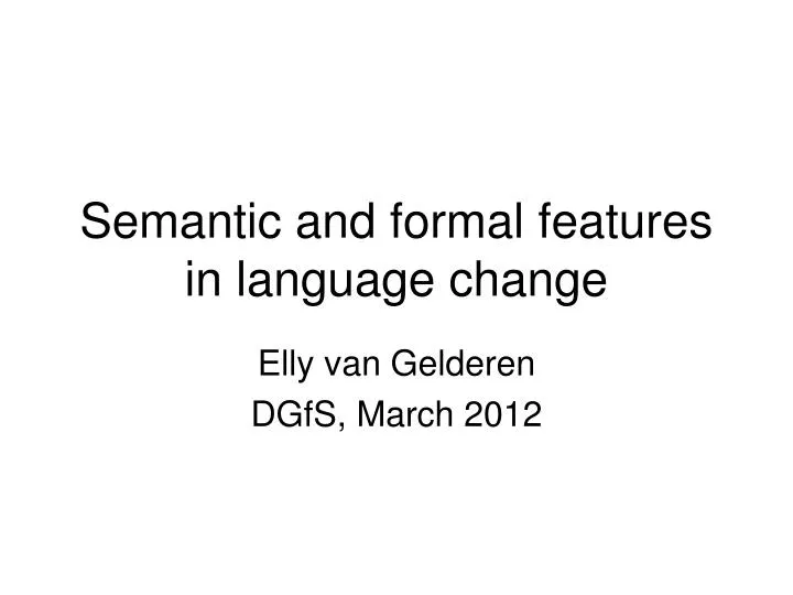 semantic and formal features in language change
