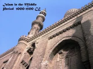 Islam in the Middle Period 1000-1500 CE