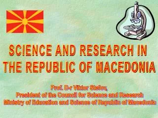 SCIENCE AND RESEARCH IN THE REPUBLIC OF MACEDONIA