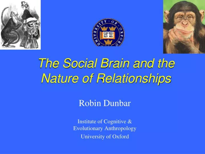 the social brain and the nature of relationships