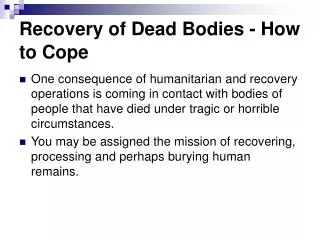 Recovery of Dead Bodies - How to Cope