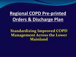 Regional COPD Pre-printed Orders &amp; Discharge Plan