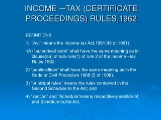 INCOME – TAX (CERTIFICATE PROCEEDINGS) RULES,1962