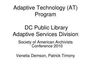Adaptive Technology (AT) Program DC Public Library Adaptive Services Division