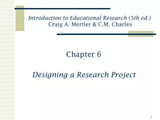 Chapter 6 Designing a Research Project