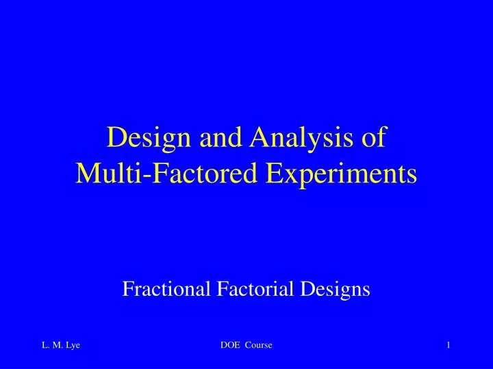 design and analysis of multi factored experiments