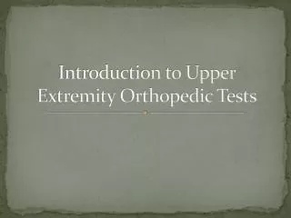 Introduction to Upper Extremity Orthopedic Tests