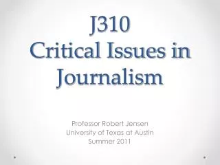 J310 Critical Issues in Journalism