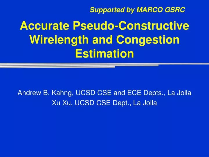 accurate pseudo constructive wirelength and congestion estimation