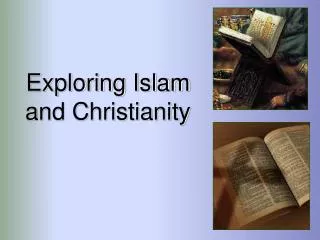 Exploring Islam and Christianity