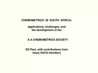 CHEMOMETRICS IN SOUTH AFRICA: applications, challenges, and the development of the S A CHEMOMETRICS SOCIETY SO Pa