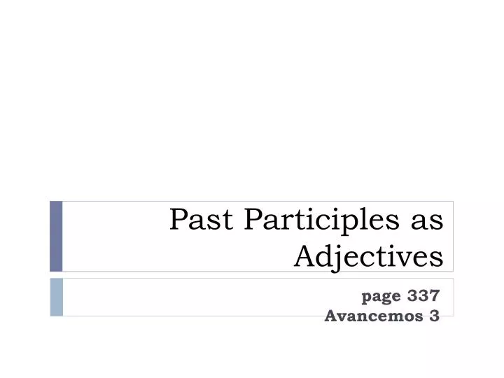 past participles as adjectives